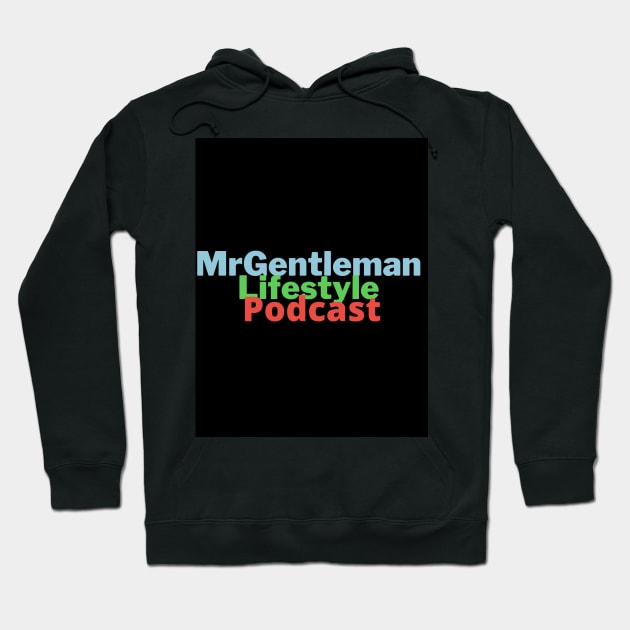 MrGentleman Lifestyle Podcast For The Fan Part 2 Hoodie by  MrGentleman Lifestyle Podcast Store